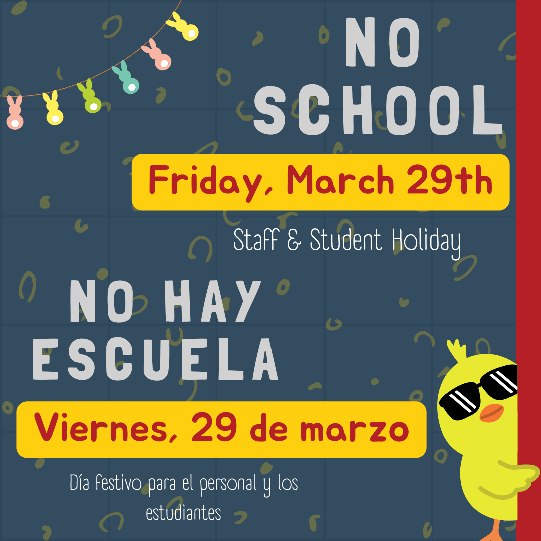 no school friday march 29th staff and student holiday in english and spanish