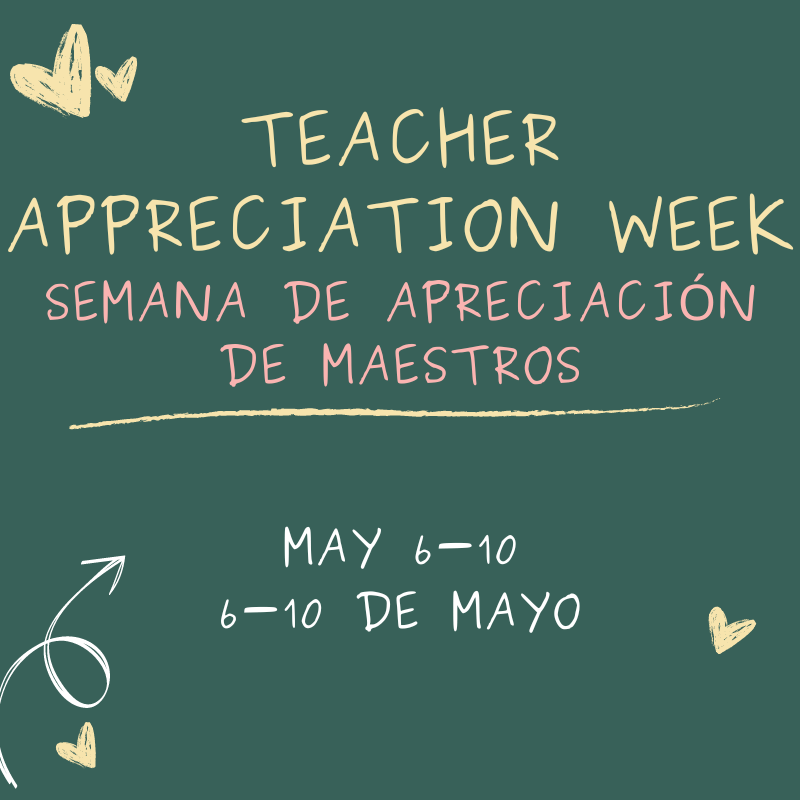 green background with hearts. text reads teacher appreciation week may 6-10 in english and spanish
