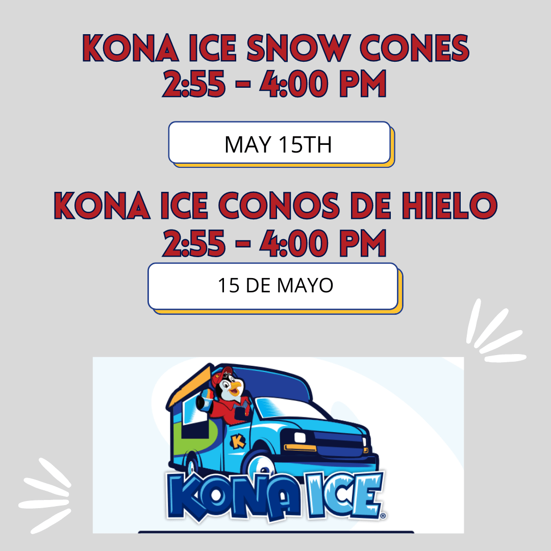 Gray background with Kona Ice logo - blue truck with a penguin coming out. Text reads Kona Ice Snow Cones 2:55-4:00 PM May 15, in English and Spanish
